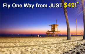 Fly One Way from JUST $49!*
