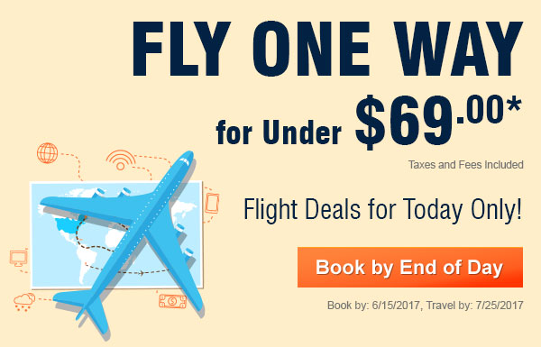 Fly One Way for Under $69! Flight Deals for Today Only!