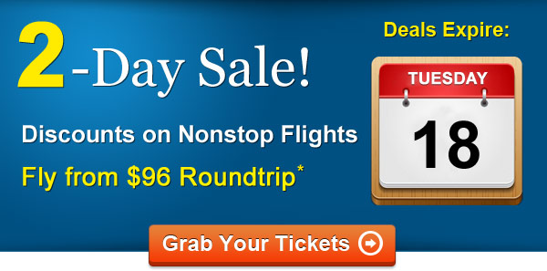 2-Day Sale! Nonstop Flights Start at $96*
