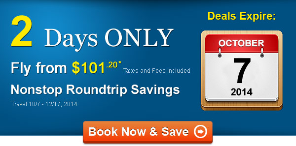 2 DAYS ONLY! Fly Nonstop from $101.20 Roundtrip* Taxes and Fees Included. Book by 10/7, Travel 10/7 - 12/17, 2014