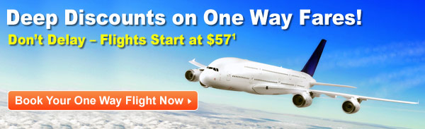 Deep Discounts on One Way Fares!