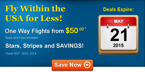 Domestic Deals! Fly from $50.00 One Way* Taxes and Fees Included. Book by 5/21, Travel 5/27 - 6/24, 2015