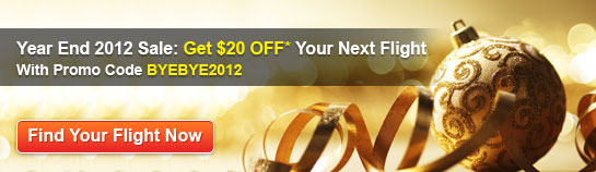 Year End 2012 Sale Get $20 OFF on your next flight